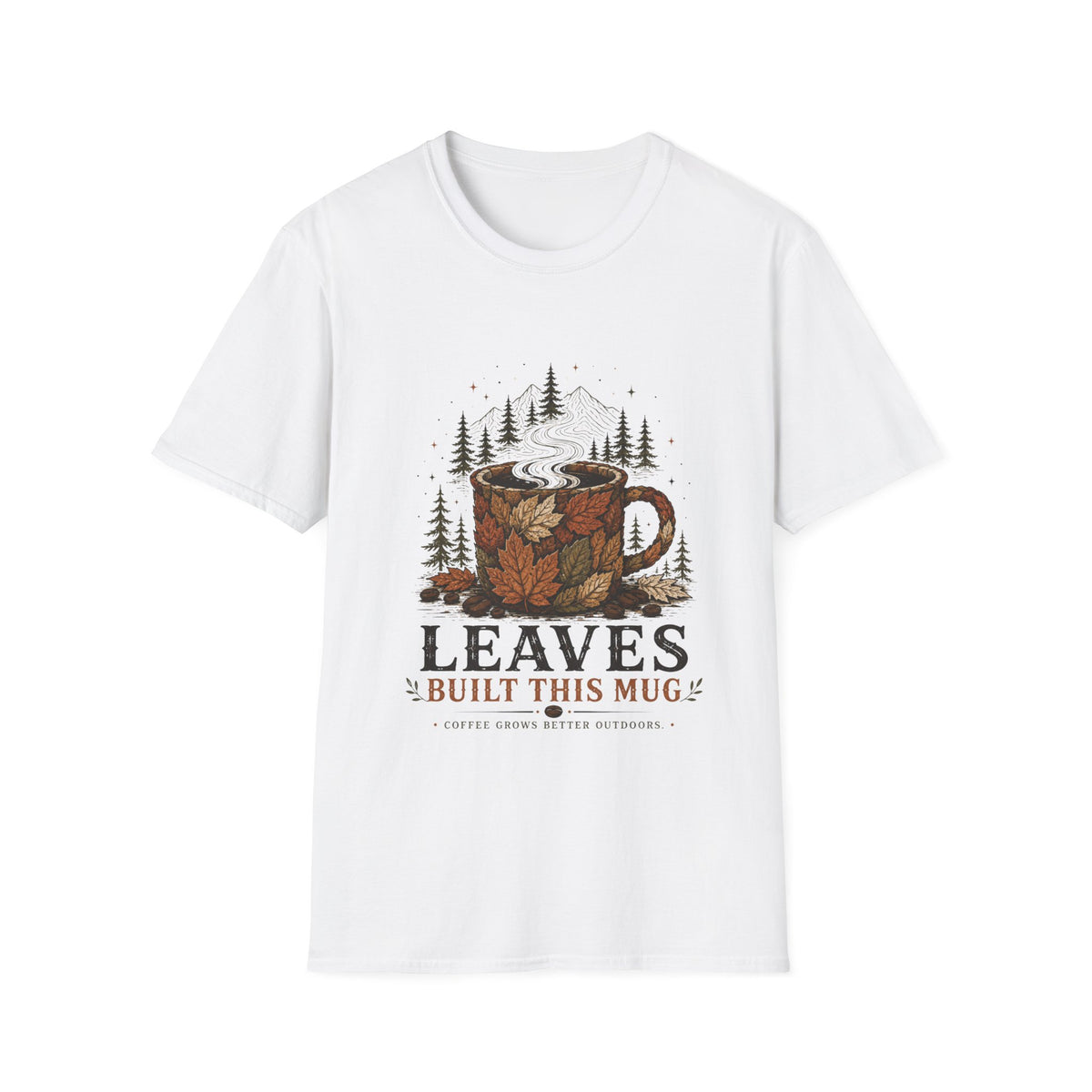 Leaves Built This Mug T-Shirt
