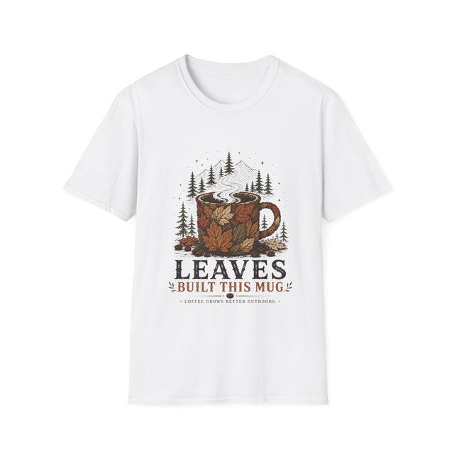 Leaves Built This Mug T-Shirt
