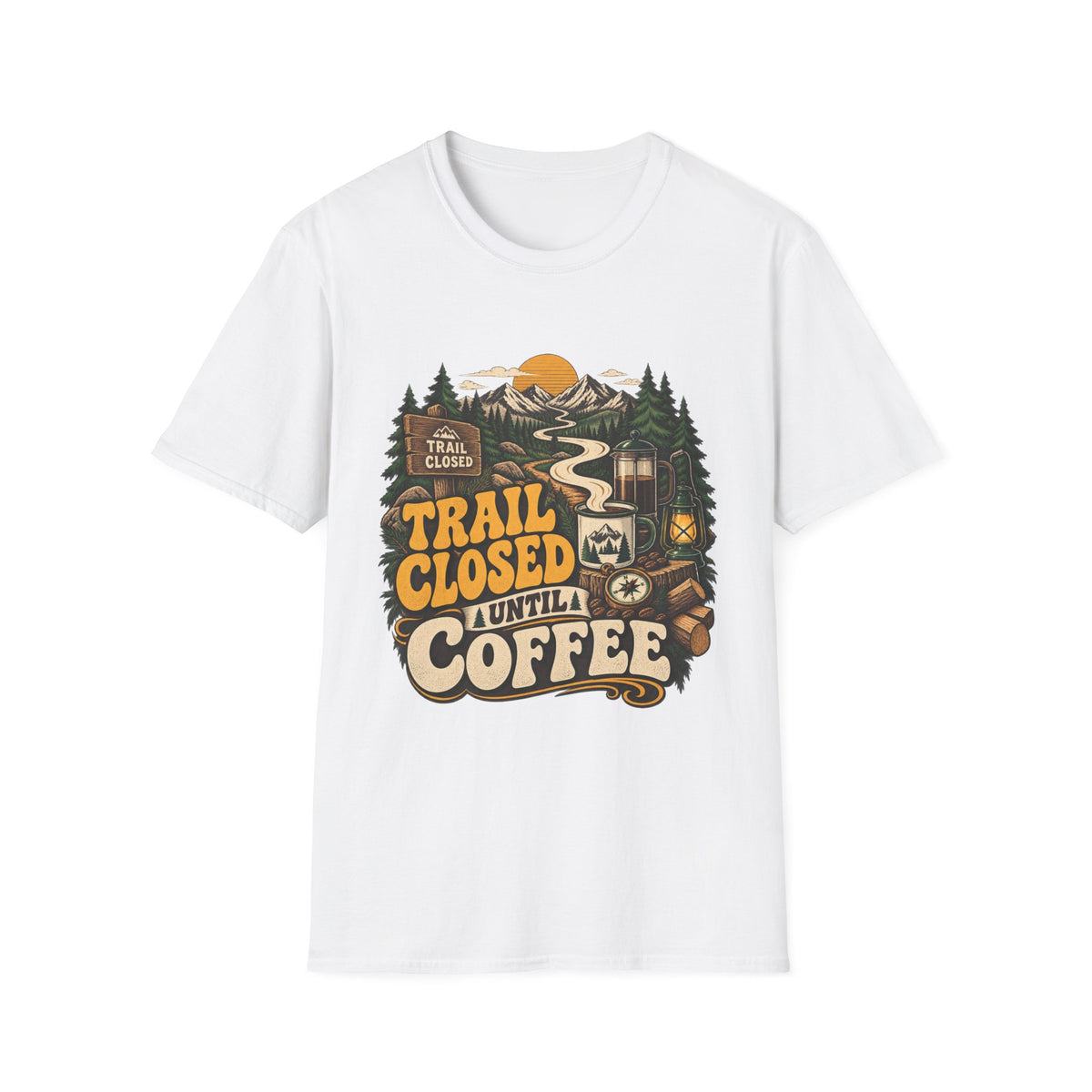 TRAIL CLOSED UNTIL COFFEE T-SHIRTS